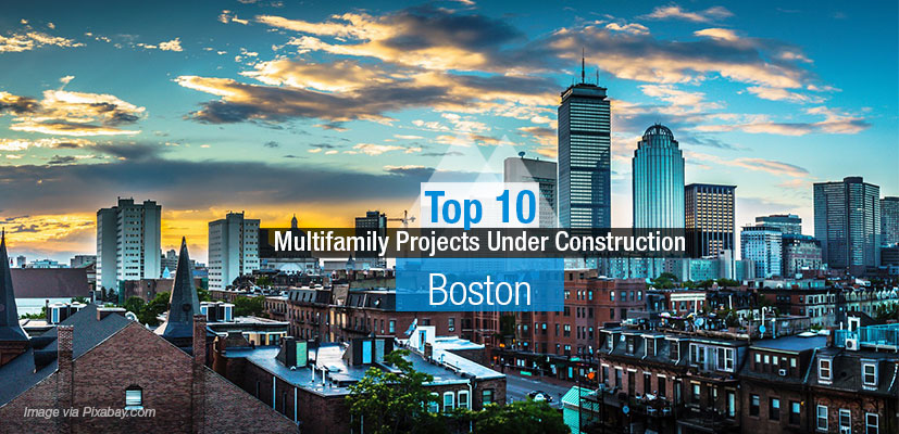 Multi-Housing News: Top 10 Multifamily Projects Under Construction in Boston